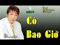 Download Lagu CÓ BAO GIỜ - TRƯỜNG VŨ - HDMUSIC NHẠC LOSSLESS CHÂT LƯỢNG CAO