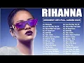 Download Lagu Rihanna Greatest Hits Of All Time Full Album - Rihanna Ultimate Hits Playlist - The Best Of Rihanna