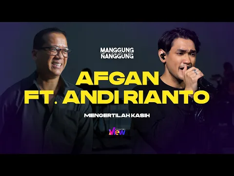 Download MP3 Afgan ft. Andi Rianto - Mengertilah Kasih | Live at #ManggungNanggung Eps.124