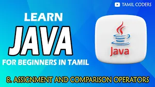 ASSIGNMENT AND COMPARISON OPERATORS IN JAVA PART - 8 JAVA TUTORIAL TAMIL CODERS