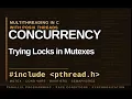 Trying locks with mutexes using POSIX Threads