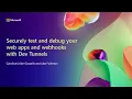 Securely test and debug your web apps and webhooks with Dev Tunnels