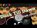 Dusk Till Dawn(real drum cover)