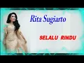 Download Lagu Rita Sugiarto - Selalu Rindu | Dangdut Lawas - Video Lirik