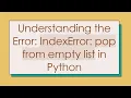 Understanding the Error IndexError pop from empty list in Python
