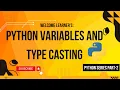 Python Variables and Type Casting for Absolute Beginners Part 2