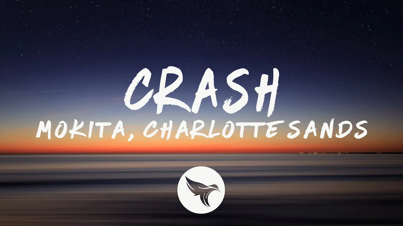 Mokita - Crash (Lyrics) feat. Charlotte Sands Mokita - Crash (Lyrics) feat. Charlotte Sands