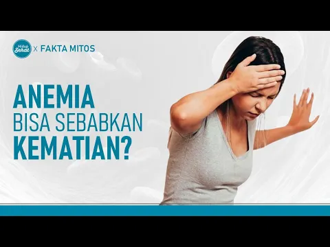 Fakta Anemia, Benarkah Bisa Sebabkan Kematian?