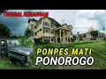 HANYA TINGGAL KENANGAN PONPES MATI TERBESAR DI PONOROGO