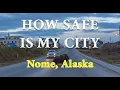 How Safe is Nome Alaska Is Nome One of America s Most Dangerous Cities