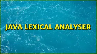 Java lexical analyser 2 Solutions