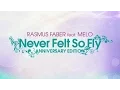 Download Lagu Rasmus Faber feat. Melo - Never Felt So Fly (Original Mix)