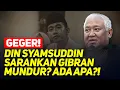 Download Lagu 🔴LIVE! GEGER! DIN SYAMSUDDIN SARANKAN GIBRAN MUNDUR? ADA APA?!