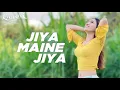 Download Lagu Jiya Maine Jiya / Remake by Ria Prakash