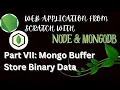 Store Binary Data in Mongo Buffer Node Express Mongo Tutorial Part VII Library Project