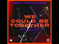 We Could Be Together (feat. Daddy DJ) - Gabry Ponte & LUM!X