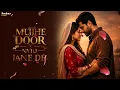 Lagu Tere Dil Ki Awaaz Hoon Main (Official Video ) (Mujhe Door Na Tu Jaane De) A Soulful Love Qawwal Song