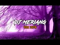 DJ AKU MERIANG - VIRAL TIKTOK TERBARU 2023