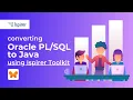Convert Oracle to Java with Ispirer Toolkit Step-by-Step Tutorial