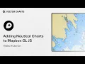 Adding Nautical Charts to Mapbox GL JS