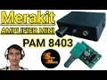 Download Lagu Merakit Module amplifier mini PAM 8403_Suara Manroe