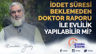 İddet süresi beklemeden doktor raporu ile evlilik yapılabilir mi?