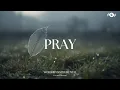 Download Lagu PRAY - Soaking worship instrumental | Prayer and Devotional