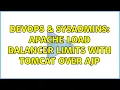 DevOps SysAdmins Apache load balancer limits with Tomcat over AJP 7 Solutions