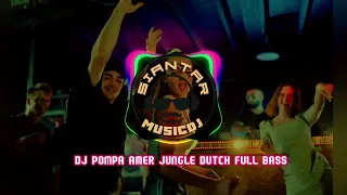 track 197 dj pompa amer jungle dutch full bass siantar musicdj