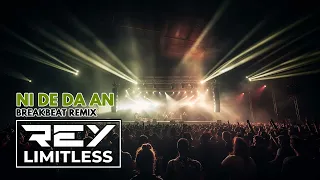 ni de da an reylimitless breakbeat remix 