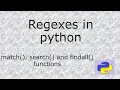 Regexs in Python match search and findall functions