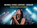 Download Lagu BUNGA CITRA LESTARI - INGKAR | VERSI SLOW ROCK (Cover By Darung_Ka) | REQUEST