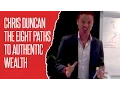 Chris Duncan - The Eight Paths to Authentic Wealth