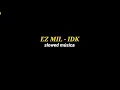 Ez Mil - Idk Lyrics