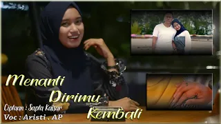 Download Menanti Dirimu Kembali _ Aristy. AP OFFICIAL VIDEO-FULL HD QUALITY MP3