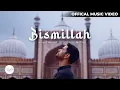 Lagu Bismillah Official Music Video I Junaid Ahmed I Qafilah