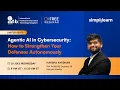 Agentic AI In Cybersecurity How To Strengthen Your Cyber Defenses With AI Agents Simplilearn