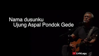 Download Ujung Aspal Pondok Gede (Lyrics) HD - Iwan Fals MP3