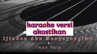 Download Iwan fals || ijinkan aku menyayangimu || karaoke versi akustik MP3