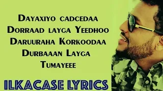 faysal muniir heestii dayaxiyo cadceedaba lyrics 2019 by ilkacase lyrics