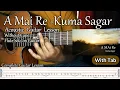 Lagu A Mai Re - Kuma Sagar | Complete Guitar Tutorial With Tab | Flute Solo on Guitar | Without Capo |​