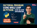 Factorial Program Using While Loop in Python Step-by-Step Explanation Technobrilliant Pune