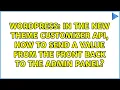 In the new Theme Customizer API how to send a value from the front back to the admin panel