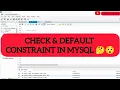 CHECK DEFAULT CONSTRAINT PART 3 MYSQLWORKBENCH