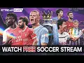 Watch Soccer Streams Free on StreamEast
