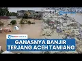 Lagu Detik-detik Ganasnya Banjir Bandang Hancurkan Tanggul di Aceh Tamiang, Warga Menjerit Minta Bantuan