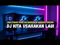 Download Lagu DJ JIKA TIDAK HARI INI MUNGKIN MINGGU DEPAN - KITA USAHAKAN LAGI REMIX FULL BASS TIKTOK TERBARU 2025