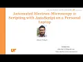 Automated Electron-Microscopy 2 Scripting with AutoScript on a Personal Laptop