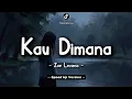 Download Lagu Zoe Levana - Kau Dimana (Lyric Video) | Speed Up Version!