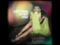Getting Over Him (feat. Jon Pardi) - Lauren Alaina